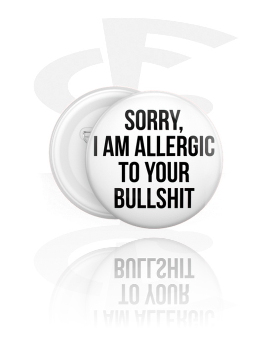 Buttons, Knapp med "Sorry, I am allergic to your bullshit" skrift, Blikk, Plast